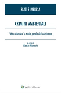 Libro Crimini ambientali di Alessia Maniccia - ean 9788821776588 - Ipsoa