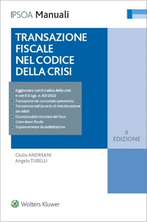 Libro Transazione fiscale nel codice della crisi di Giulio Andreani; Angelo Tubelli - ean 9788821779084 - Ipsoa