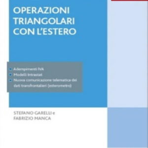 Libro Operazioni triangolari con l'estero di Stefano Garelli; Fabrizio Manca - ean 9788821779107 - Ipsoa