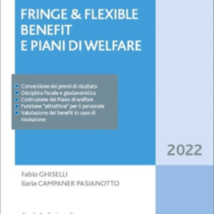 Libro Fringe e flexible benefit. Piani di welfare aziendale di Fabio Ghiselli; Ilaria Campaner Pasianotto - ean 9788821779114 - Ipsoa