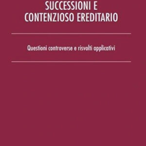 Libro Successioni e contenzioso ereditario. Questioni controverse e risvolti applicativi di  - ean 9788821779541 - Ipsoa