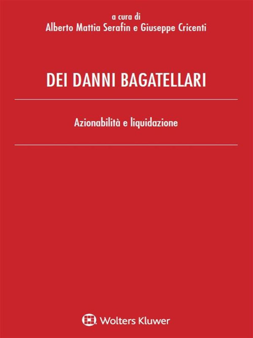 Libro Dei danni bagatellari. Azionabilità e liquidazione di  - ean 9788821779572 - Ipsoa