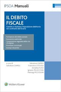 Libro debito fiscale. Gestire e risolvere l'esposizione debitoria nei confronti dell'erario di  - ean 9788821781629 - Ipsoa