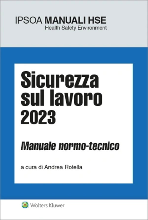 Libro Sicurezza sul lavoro 2023. Manuale normo-tecnico di - ean 9788821782787 - Ipsoa