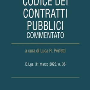 Libro Codice dei contratti pubblici commentato. D.Lgs. 31 marzo 2023