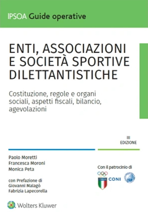 Libro Enti associazioni e società sportive dilettantistiche di Paolo Moretti; Francesca Moroni; Monica Peta - ean 9788821783746 - Ipsoa
