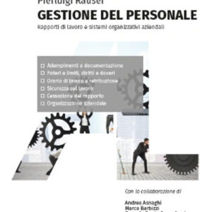 Libro Gestione del personale. Rapporti di lavoro e sistemi organizzativi aziendali di Pierluigi Rausei - ean 9788821784439 - Ipsoa