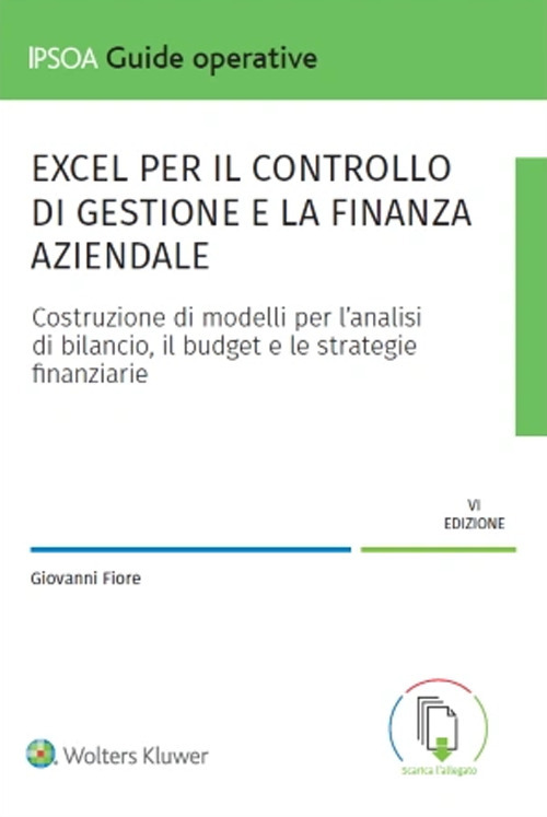 Libro Excel per il controllo di gestione e la finanza aziendale di Giovanni Fiore - ean 9788821784644 - Ipsoa