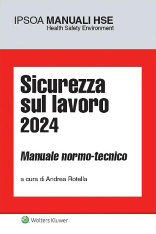 Libro Sicurezza sul lavoro 2024. Manuale normo-tecnico di - ean 9788821784873 - Ipsoa