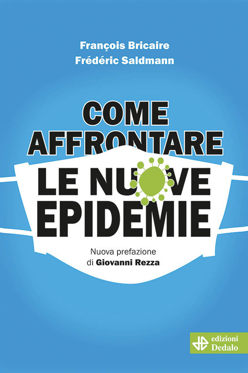 Libro Come affrontare le nuove epidemie di François Bricaire; Frédéric Saldmann - ean 9788822063380 - edizioni Dedalo