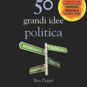 Libro 50 grandi idee. Politica di Ben Dupré - ean 9788822069122 - edizioni Dedalo