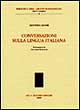 Libro Conversazione sulla lingua italiana di Alfonso Leone - ean 9788822251213 - Olschki