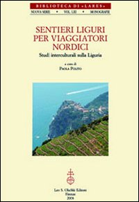 Libro Sentieri liguri per viaggiatori nordici. Studi interculturali sulla Liguria di  - ean 9788822258250 - Olschki