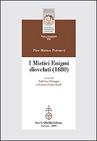 Libro mistici enigmi disvelati (1680) di Pier M. Petrucci - ean 9788822259042 - Olschki