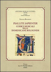 Libro Psallite sapienter. Codici musicali delle Domenicane bolognesi di Stefania Roncroffi - ean 9788822259349 - Olschki
