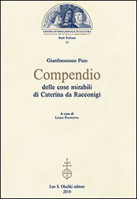 Libro Compendio delle cose mirabili di Caterina da Racconigi di Giovanni Pico della Mirandola - ean 9788822259769 - Olschki