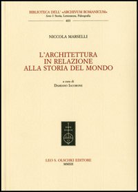 Libro architettura in relazione alla storia del mondo di Nicola Marselli - ean 9788822261908 - Olschki