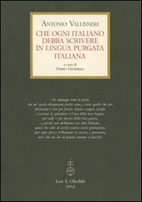 Libro Che ogni italiano debba scrivere in lingua purgata italiana di Antonio Vallisneri - ean 9788822262318 - Olschki