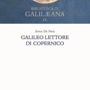 Libro Galileo lettore di Copernico di Anna De Pace - ean 9788822267115 - Olschki