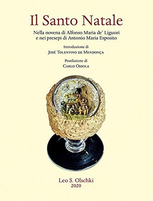 Libro Santo Natale. Nella novena di Alfonso Maria de' Liguori e nei presepi di Antonio Maria Esposito di  - ean 9788822267337 - Olschki