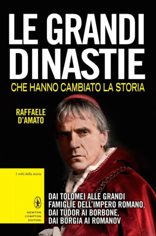 Libro grandi dinastie che hanno cambiato la storia. Dai Tolomei alle grandi famiglie dell'Impero Romano