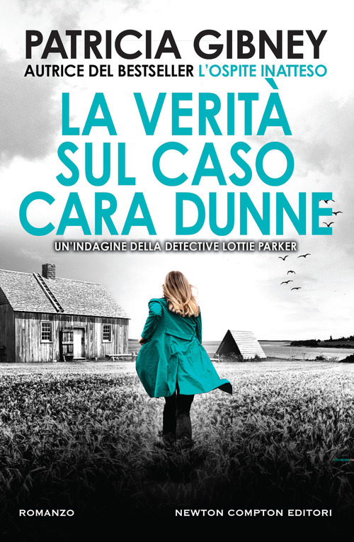 Libro verità sul caso Cara Dunne di Patricia Gibney - ean 9788822781864 - Newton Compton Editori