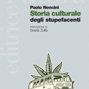 Libro Storia culturale degli stupefacenti di Paolo Nencini - ean 9788823023420 - Futura Editrice
