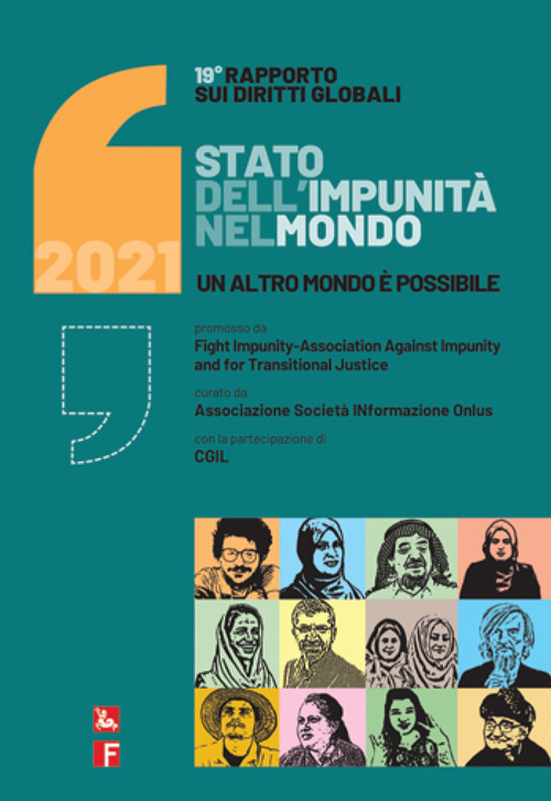 Libro Rapporto sui diritti globali 2021. Stato dell’impunità nel mondo. Un altro mondo è possibile di - ean 9788823023505 - Futura Editrice