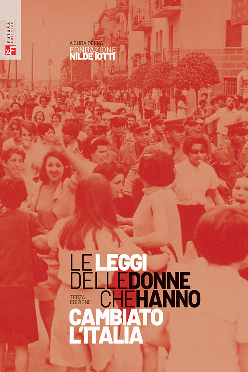Libro leggi delle donne che hanno cambiato l'Italia di  - ean 9788823024892 - Futura Editrice