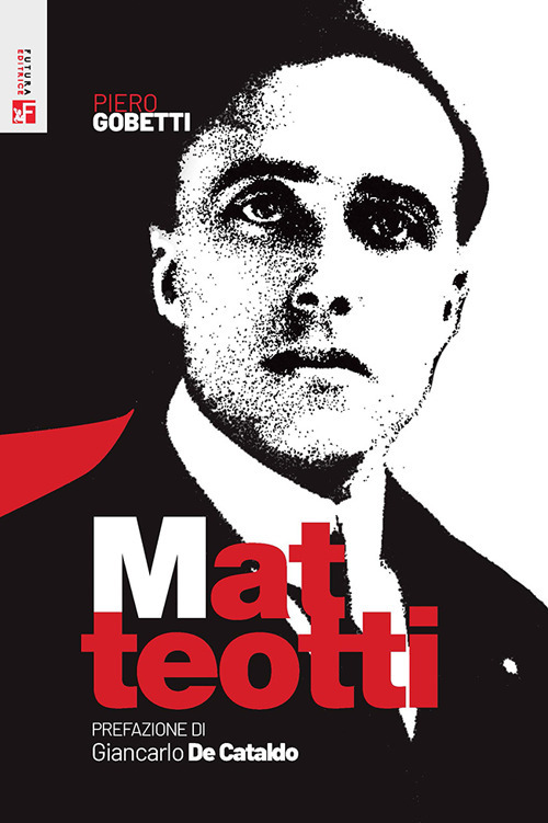 Libro Matteotti di Piero Gobetti; Giacomo Matteotti - ean 9788823025080 - Futura Editrice