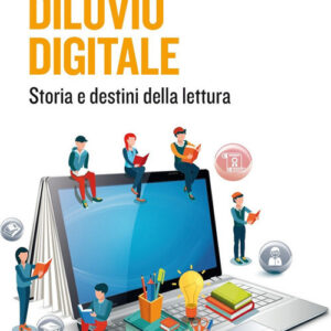 Libro Diluvio digitale. Storia e destini della lettura di Paolo Costa - ean 9788823837928 - EGEA