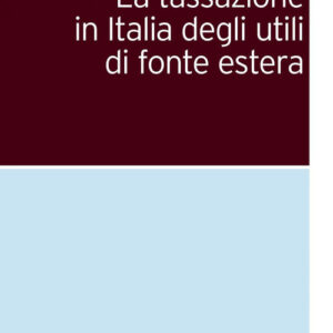 Libro tassazione in Italia degli utili di fonte estera di Paolo Scarioni; Pierpaolo Angelucci - ean 9788823838123 - EGEA