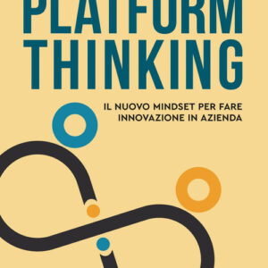 Libro Platform thinking. Il nuovo mindset per fare innovazione in azienda di Daniel Trabucchi; Tommaso Buganza - ean 9788823839540 - EGEA