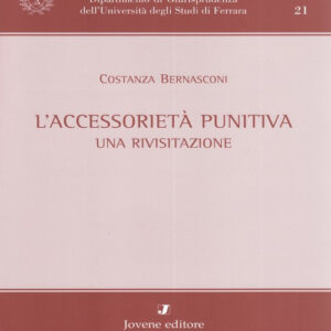 Libro accessorietà punitiva. Una rivisitazione di Costanza Bernasconi - ean 9788824326643 - Jovene