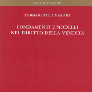 Libro Fondamenti e modelli nel diritto della vendita di Tommaso Dalla Massara - ean 9788824326728 - Jovene