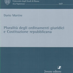 Libro Pluralità degli ordinamenti giuridici e Costituzione repubblicana di Dario Martire - ean 9788824326803 - Jovene