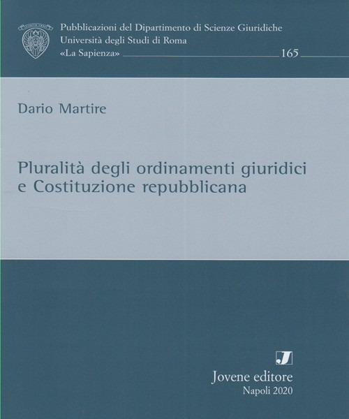 Libro Pluralità degli ordinamenti giuridici e Costituzione repubblicana di Dario Martire - ean 9788824326803 - Jovene