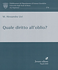 Libro Quale diritto all'oblio? di M. Alessandra Livi - ean 9788824327022 - Jovene