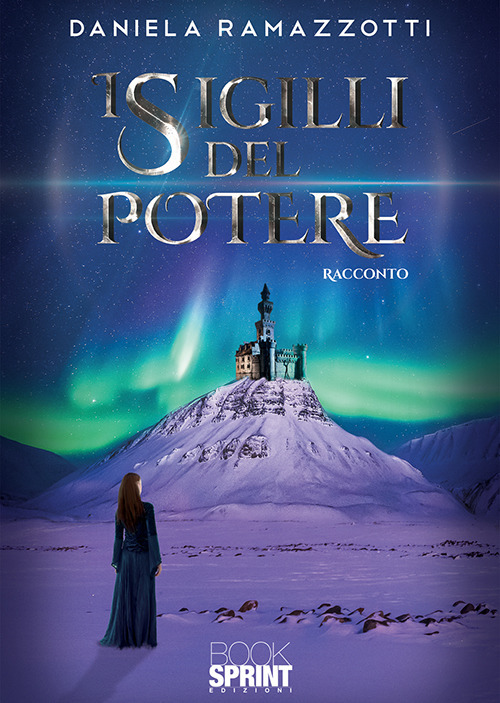 Libro sigilli del potere di Daniela Ramazzotti - ean 9788824935937 - BooksprintEdizioni