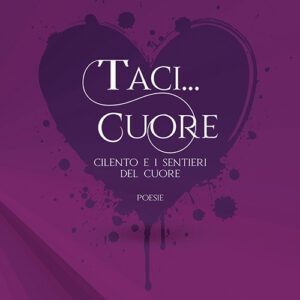 Libro Taci... cuore. Cilento e i sentieri del cuore di Elvira Russo - ean 9788824936125 - BooksprintEdizioni