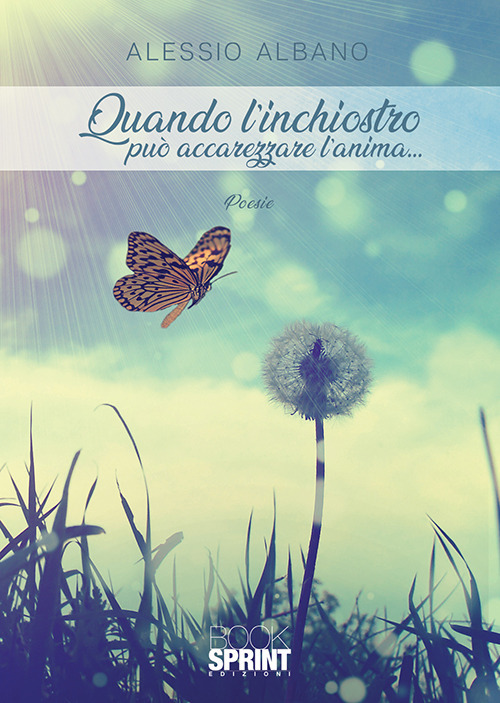 Libro Quando l’inchiostro può accarezzare l’anima… di Alessio Albano - ean 9788824936286 - BooksprintEdizioni