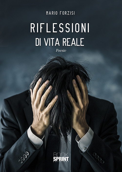 Libro Riflessioni di vita reale di Mario Forzisi - ean 9788824936941 - BooksprintEdizioni