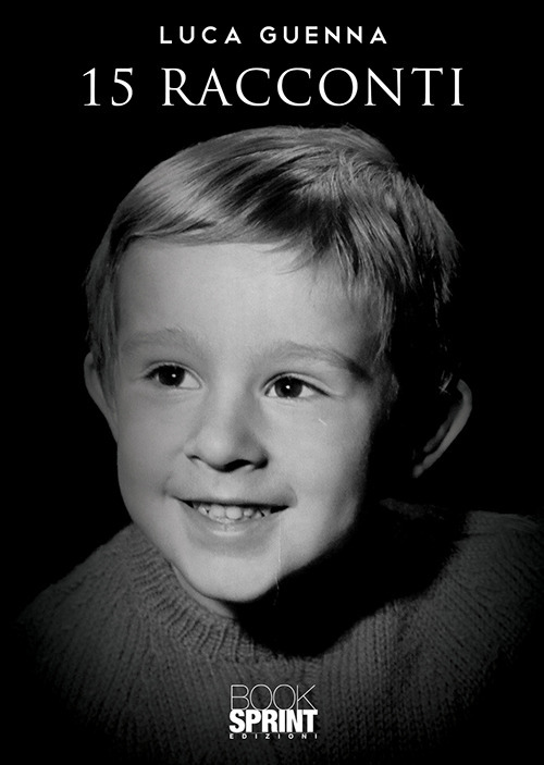 Libro 15 racconti di Luca Guenna - ean 9788824937030 - BooksprintEdizioni