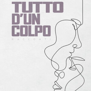Libro Tutto d’un colpo di Claudia Siciliani - ean 9788824937139 - BooksprintEdizioni
