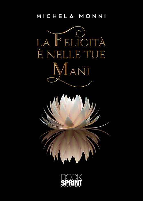 Libro felicità è nelle tue mani. The happy jewels di Michela Monni - ean 9788824937344 - BooksprintEdizioni