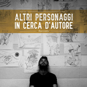 Libro Altri personaggi in cerca d’autore di Paolo Penna - ean 9788824937429 - BooksprintEdizioni