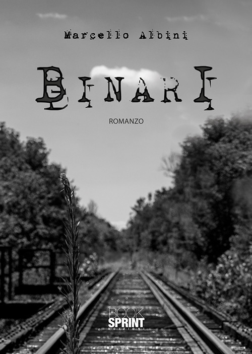 Libro Binari di Marcello Albini - ean 9788824937542 - BooksprintEdizioni