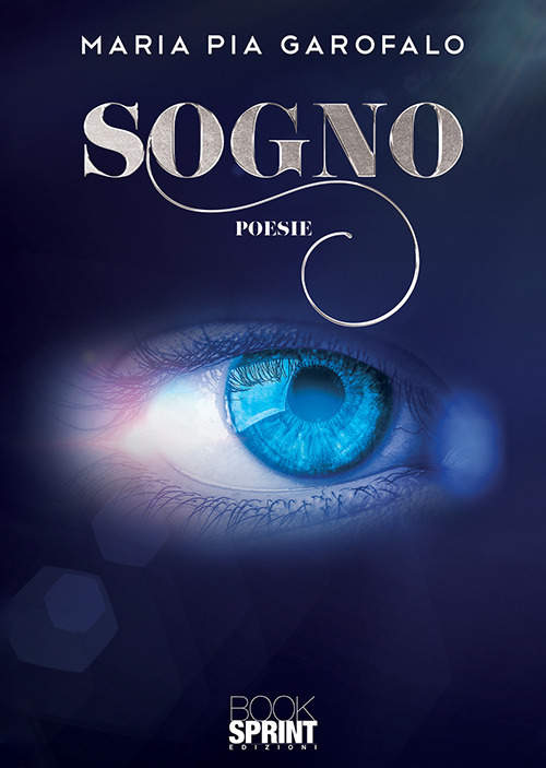 Libro Sogno di Maria Pia Garofalo - ean 9788824938013 - BooksprintEdizioni