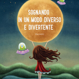 Libro Sognando in un modo diverso e divertente di Maria Alexia Benedicenti - ean 9788824938143 - BooksprintEdizioni