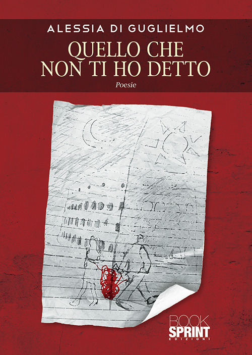 Libro Quello che non ti ho detto di Alessia Di Guglielmo - ean 9788824938167 - BooksprintEdizioni